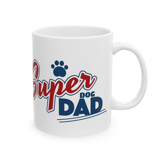 Ceramic Mug, Funny Pet Lover Gift, Dog Dad Coffee Cup, 11oz/15oz