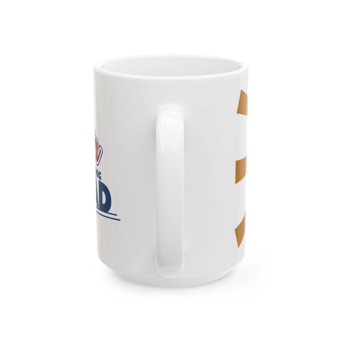 Ceramic Mug, Funny Pet Lover Gift, Dog Dad Coffee Cup, 11oz/15oz
